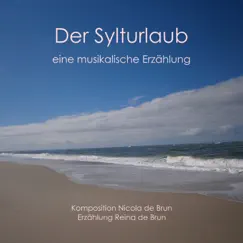 Der Sylturlaub (Eine musikalische Erzählung) by Reina de Brun album reviews, ratings, credits