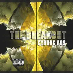 The Breakout - EP by Cyborg AOS album reviews, ratings, credits