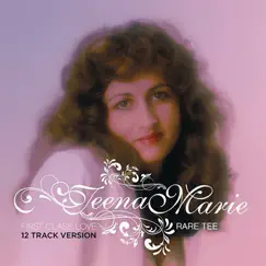 First Class Love: Rare Tee by Teena Marie album reviews, ratings, credits