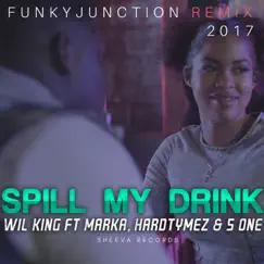 Spill My Drink (feat. Marka Hardtymez & 5 One) [Funky Junction Radio] Song Lyrics