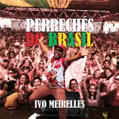 Perrechés do Brasil - Single by Ivo Meirelles album reviews, ratings, credits