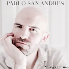No Soy el Mismo - Single by Pablo San Andrés album reviews, ratings, credits