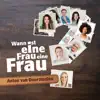 Wann ist eine Frau eine Frau - Single album lyrics, reviews, download