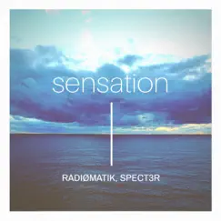 Sensation - Single by RADIØMATIK & SPECT3R album reviews, ratings, credits