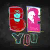 Be You (feat. Mission) - Single album lyrics, reviews, download