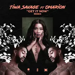 Get It Now (Remix) [feat. Omarion] - Single by Tiwa Savage album reviews, ratings, credits