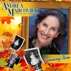Crossing Time - Single by Andrea Marcovicci album reviews, ratings, credits