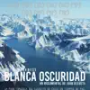 Blanca Oscuridad (Original Soundtrack) album lyrics, reviews, download