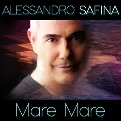 Mare mare - Single by Alessandro Safina album reviews, ratings, credits