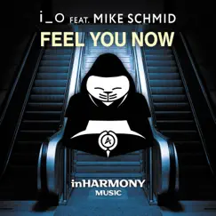 Feel You Now (feat. Mike Schmid) - Single by I_o album reviews, ratings, credits