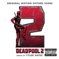 Deadpool 2 (Original Motion Picture Score) by Tyler Bates album reviews, ratings, credits