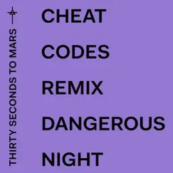 Dangerous Night (Cheat Codes Remix) - Single by Thirty Seconds to Mars album reviews, ratings, credits
