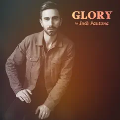 Glory - Single by Josh Pantana album reviews, ratings, credits
