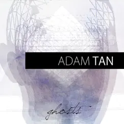 Ghosts by Adam Tan album reviews, ratings, credits