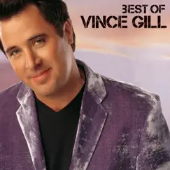 Best of Vince Gill by Vince Gill album reviews, ratings, credits
