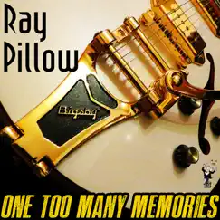 One Too Many Memories by Ray Pillow album reviews, ratings, credits