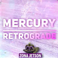 Mercury Retrograde - Single by Zona Jetson album reviews, ratings, credits