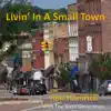 Livin' in a Small Town (feat. The Sixth Generation) - Single album lyrics, reviews, download