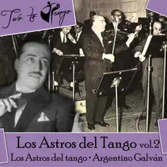 Los Astros del Tango, Vol.2 by Argentino Galván & Los Astros del Tango album reviews, ratings, credits