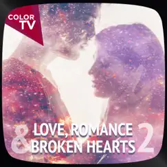 Love, Romance & Broken Hearts, Vol. 2 by Color TV album reviews, ratings, credits