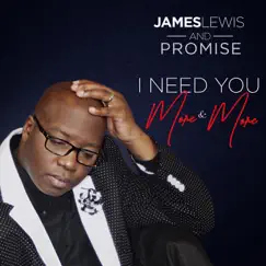 I Need You More & More - Single by James Lewis & Promise album reviews, ratings, credits