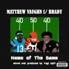 Name of the Game (feat. ayelookitsBRADY) - Single album lyrics, reviews, download