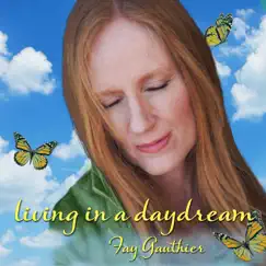 Living in a Daydream - Single by Fay Gauthier album reviews, ratings, credits