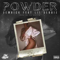 Powder (feat. Lil Debbie) - Single by Demrick album reviews, ratings, credits