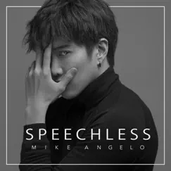 Speechless - Single by Mike Angelo album reviews, ratings, credits