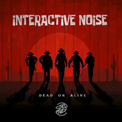 Dead or Alive - Single by Interactive Noise album reviews, ratings, credits