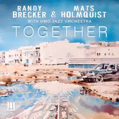 Together by Randy Brecker, Mats Holmquist & UMO Jazz Orchestra album reviews, ratings, credits