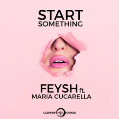 Start Something (feat. Maria Cucarella) Song Lyrics