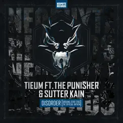 Disorder (feat. Sutter Kain & the Punisher) [Official Ground Zero 2015 Anthem] Song Lyrics