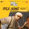 Hope Aur Hum (Title Song) [From "Hope Aur Hum"] - Single album lyrics, reviews, download