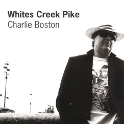 Whites Creek Pike by Charlie Boston album reviews, ratings, credits