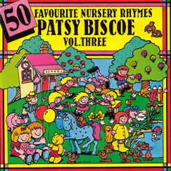 50 Favourite Nursery Rhymes Vol. 3 by Patsy Biscoe album reviews, ratings, credits