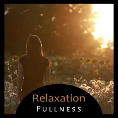 Relaxation Fullness – Blissful Rest in Quiet Space, Soothing Music, Revolving Happiness, Harmonius Zen by Relaxing Zen Music Ensemble album reviews, ratings, credits