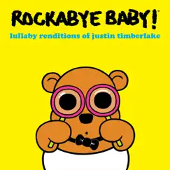 Lullaby Renditions of Justin Timberlake by Rockabye Baby! album reviews, ratings, credits