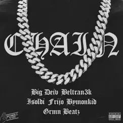 Chain (feat. Frijo, Beltran3k, GRMN, Isoldi & Bymonkid) - Single by Big Deiv album reviews, ratings, credits