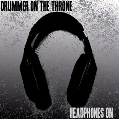 Headphones On by Drummer on the Throne album reviews, ratings, credits