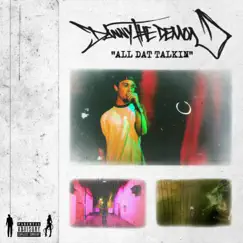 All Dat Talkin' - Single by Dannythedemon album reviews, ratings, credits