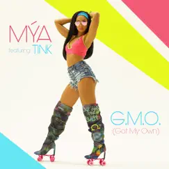 G.M.O. (Got My Own) [feat. Tink] - Single by Mýa album reviews, ratings, credits