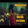 Mayores (Salsa Version) - Single album lyrics, reviews, download