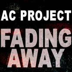 Fading Away (Remixes) - EP by A.C Project album reviews, ratings, credits