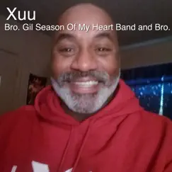 Xuu - Single by Bro. Gil Pritchett & Bro. Gil Season Of My Heart Band album reviews, ratings, credits