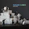 Sugar Cubes album lyrics, reviews, download