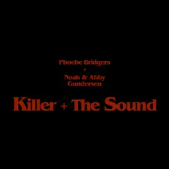Killer + the Sound - Single by Phoebe Bridgers, Noah Gundersen & Abby Gundersen album reviews, ratings, credits