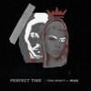 Perfect Time (feat. Russ) - Single album lyrics, reviews, download