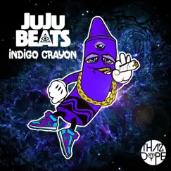 Indigo Crayon - EP by JuJu Beats album reviews, ratings, credits