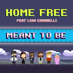 Meant to Be (feat. Lisa Cimorelli) - Single by Home Free album reviews, ratings, credits